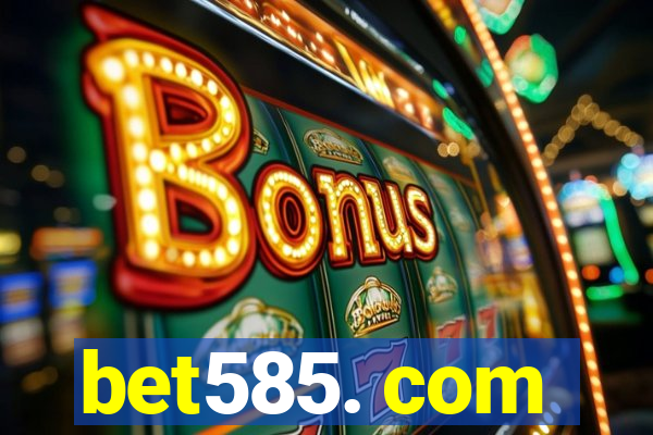 bet585. com